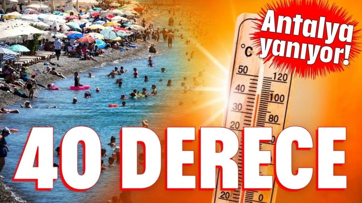 Antalya yanıyor! 40 derece