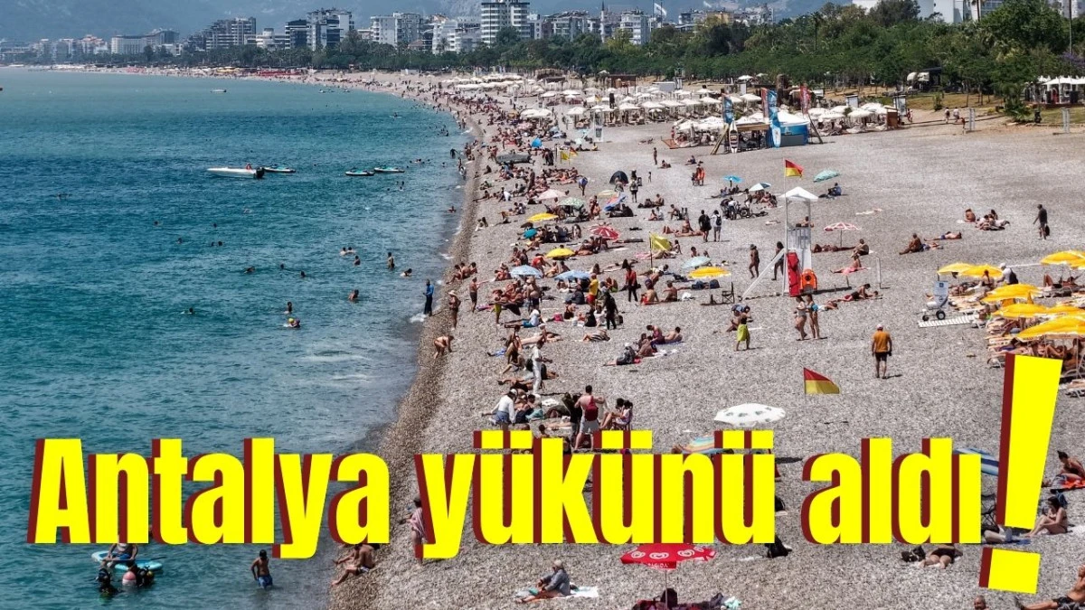 Antalya y&uuml;k&uuml;n&uuml; aldı! 