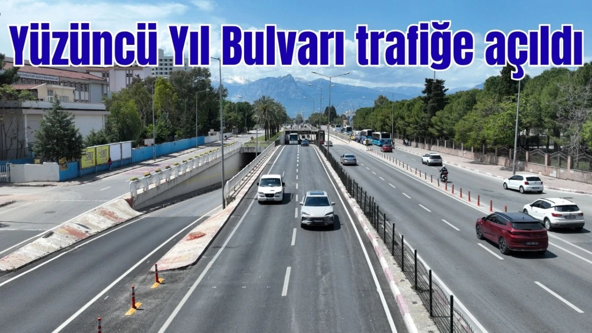 Antalya Y&uuml;z&uuml;nc&uuml; Yıl Bulvarı trafiğe a&ccedil;ıldı