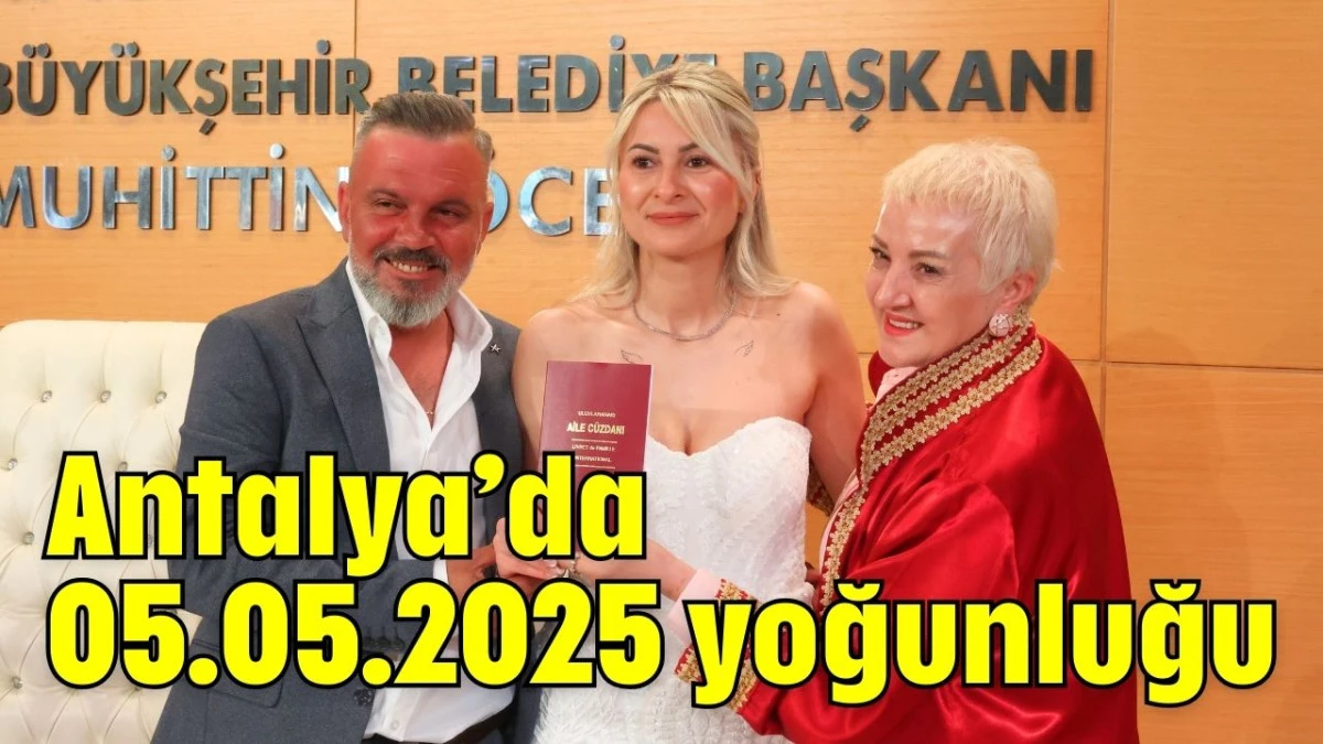 Antalya’da 05.05.2025 yoğunluğu  