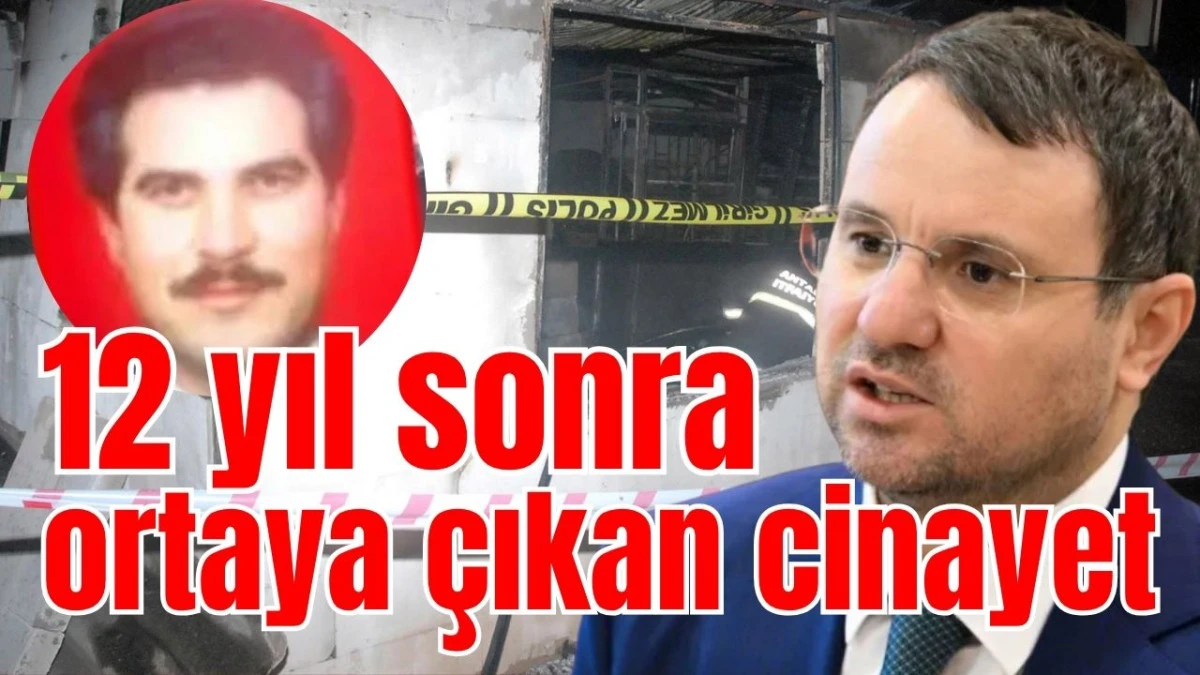 Antalya'da 12 yıl sonra ortaya &ccedil;ıkan cinayet