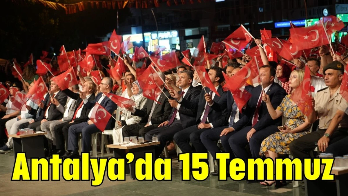 Antalya'da 15 Temmuz 