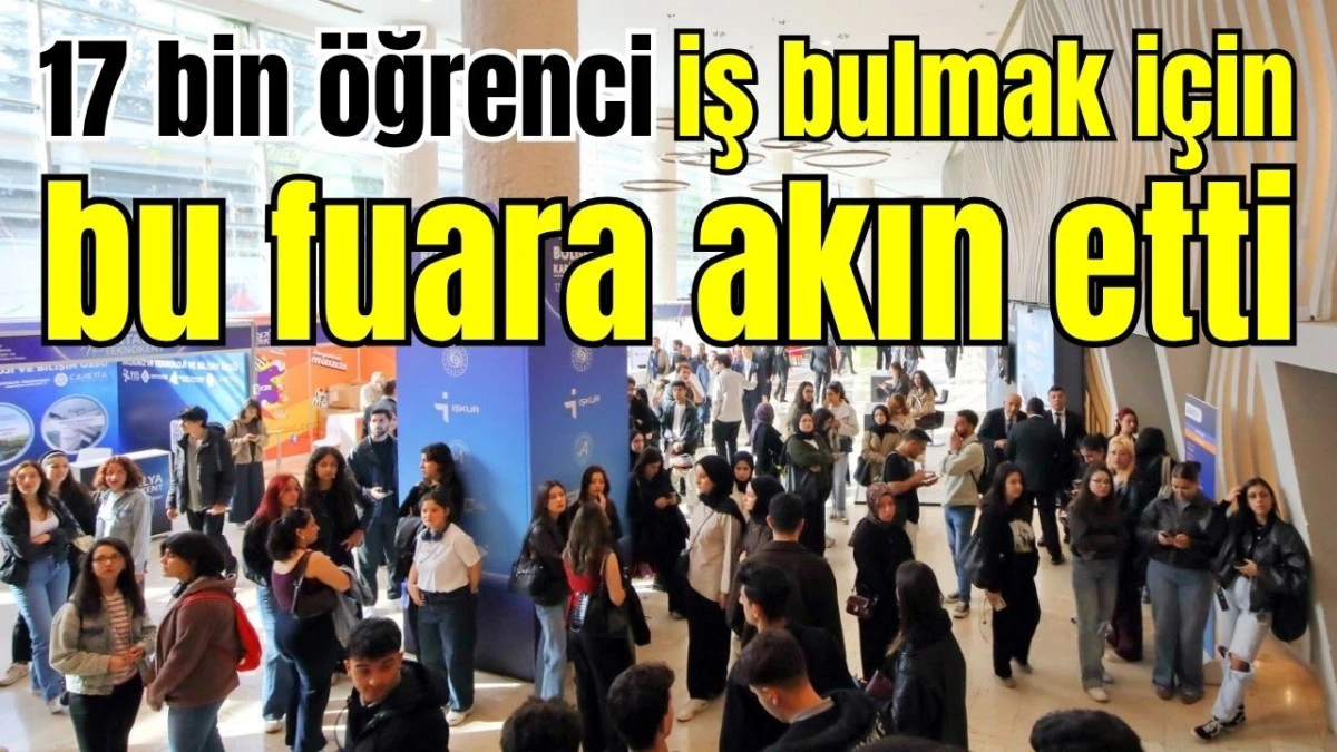 Antalya'da 17 bin &ouml;ğrenci iş bulmak i&ccedil;in bu fuara akın etti