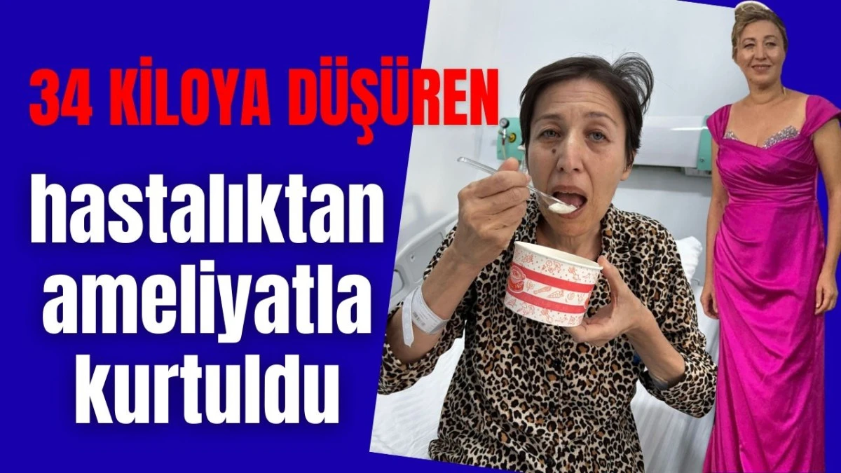Antalya'da 34 kiloya d&uuml;ş&uuml;ren hastalıktan ameliyatla kurtuldu