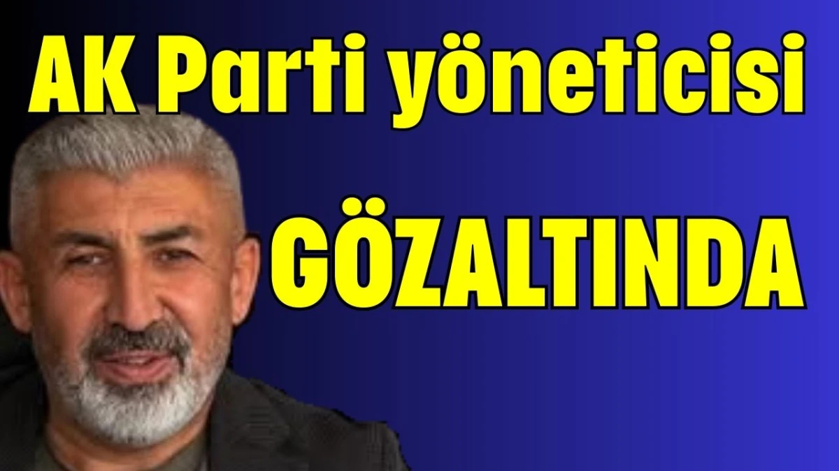 Antalya'da AK Parti y&ouml;neticisi g&ouml;zaltında