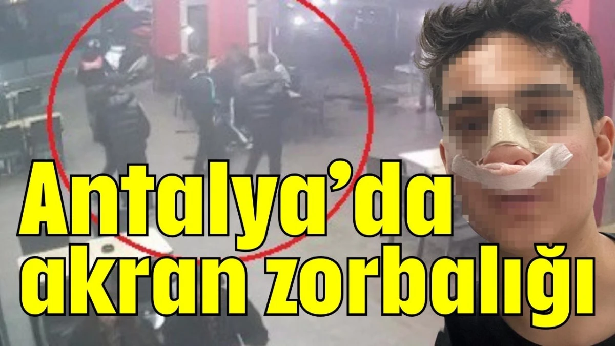 Antalya&rsquo;da akran zorbalığı
