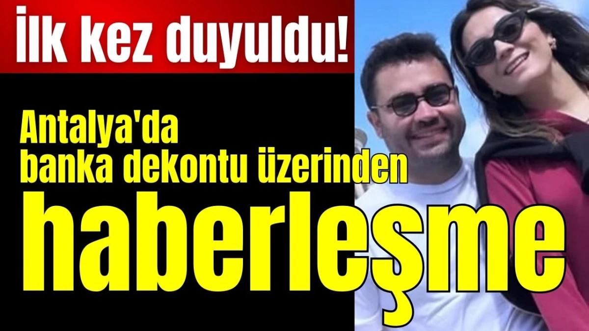 Antalya'da banka dekontu &uuml;zerinden haberleşme  