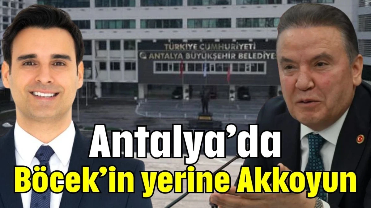 Antalya’da Böcek’in yerine Akkoyun  