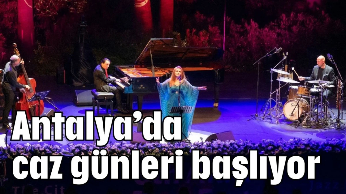 Antalya’da caz günleri başlıyor  