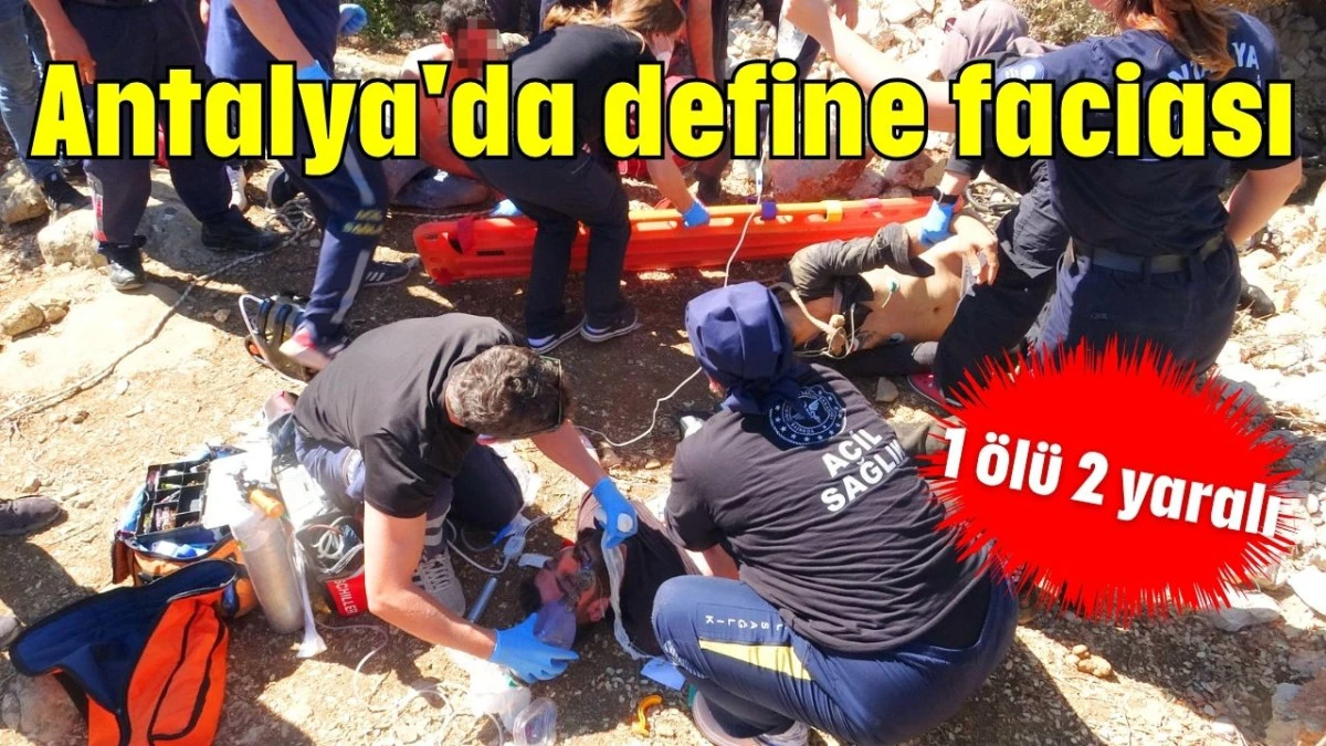 Antalya'da define faciası: 1 ölü 2 yaralı  