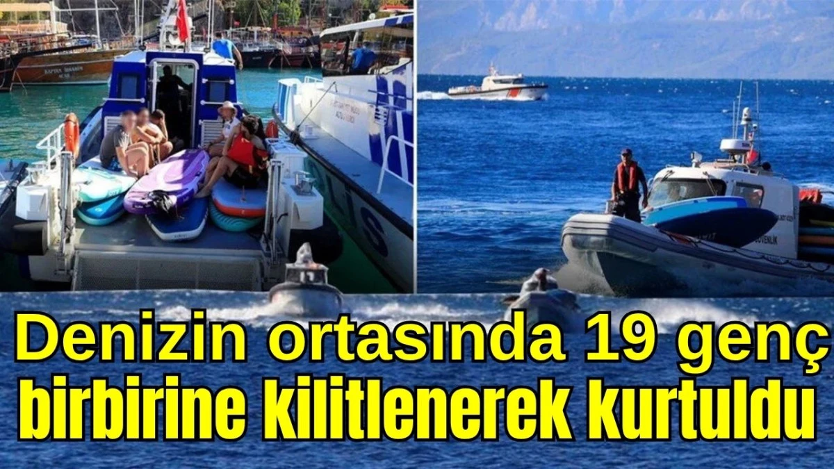 Antalya'da denizin ortasında 19 genç birbirine kilitlenerek kurtuldu
