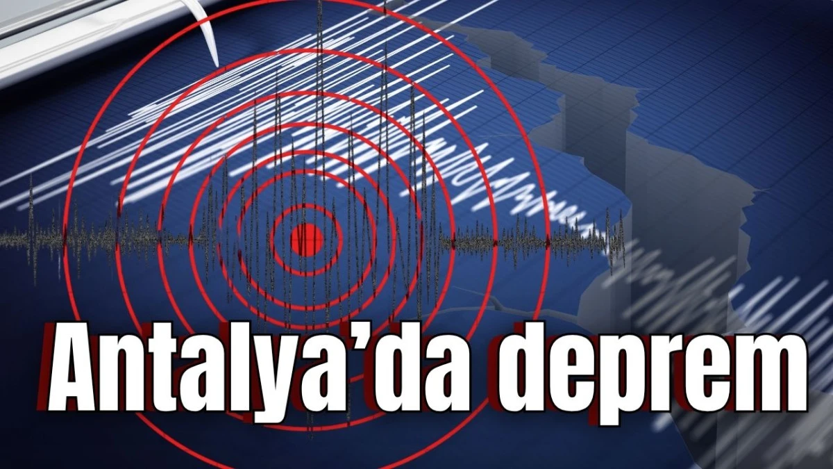 Antalya'da deprem 