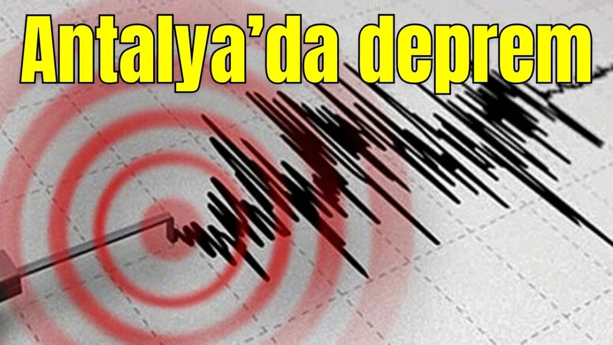 Antalya'da deprem 