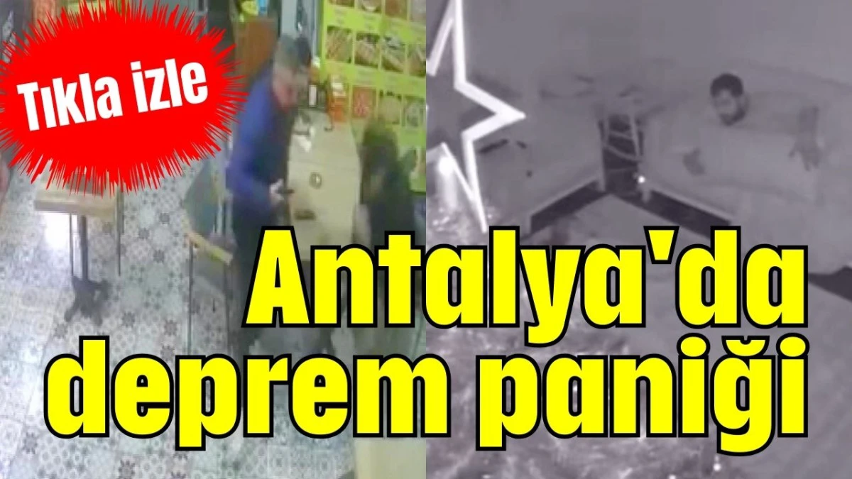Antalya'da deprem paniği 