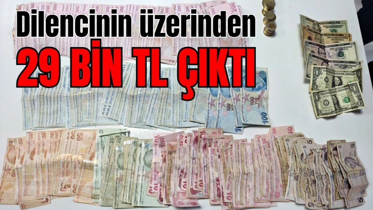 Antalya'da dilencinin &uuml;zerinden 29 bin TL &ccedil;ıktı