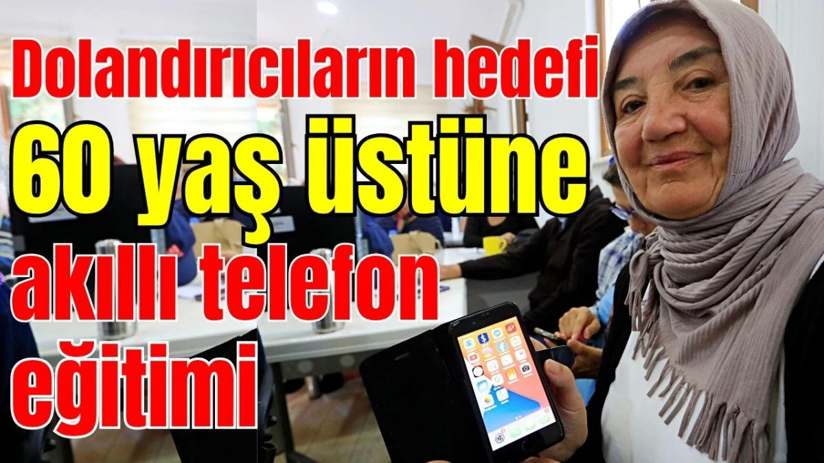Antalya'da dolandırıcıların hedefi 60 yaş üstüne akıllı telefon kullanımı eğitimi
