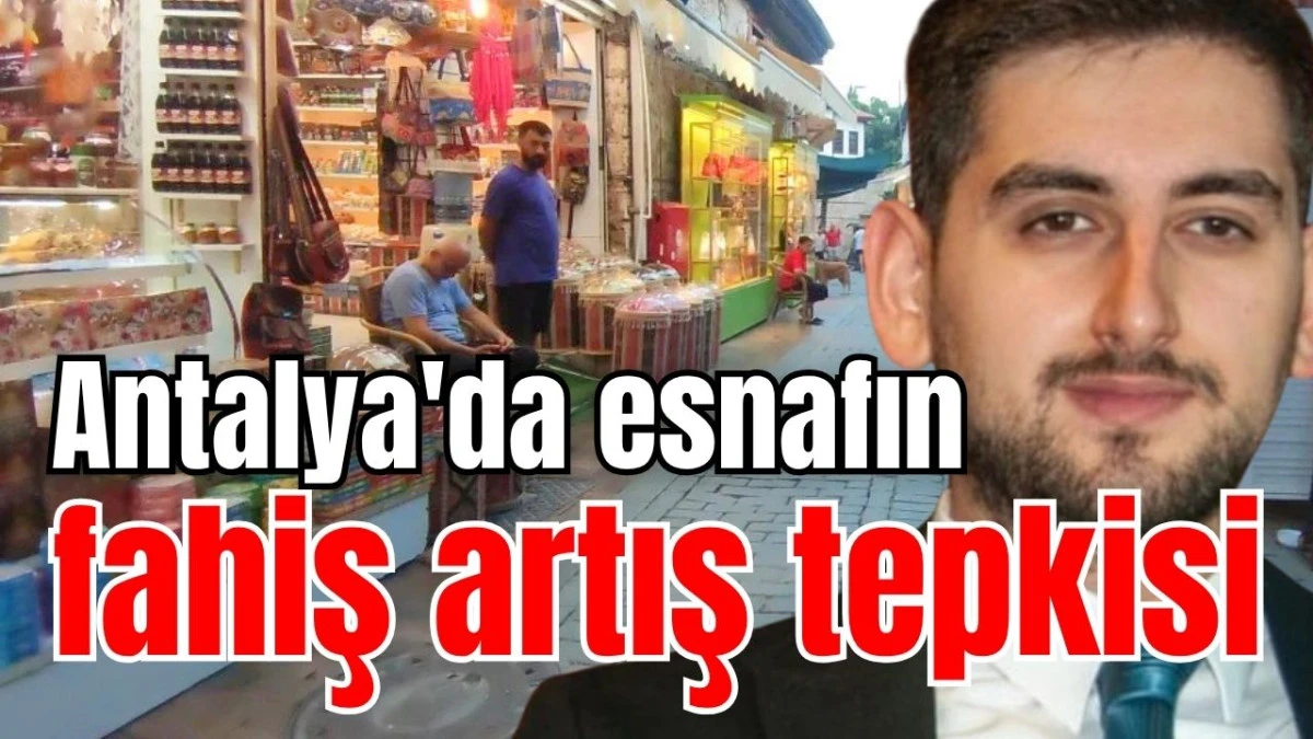 Antalya'da esnafın fahiş artış tepkisi 