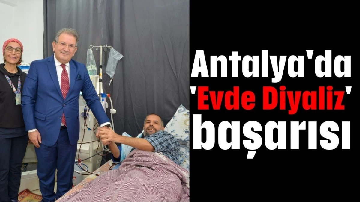 Antalya'da 'Evde Diyaliz' başarısı 
