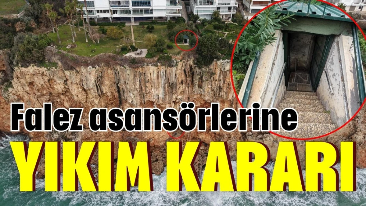 Antalya'da falez asans&ouml;rlerine yıkım kararı 