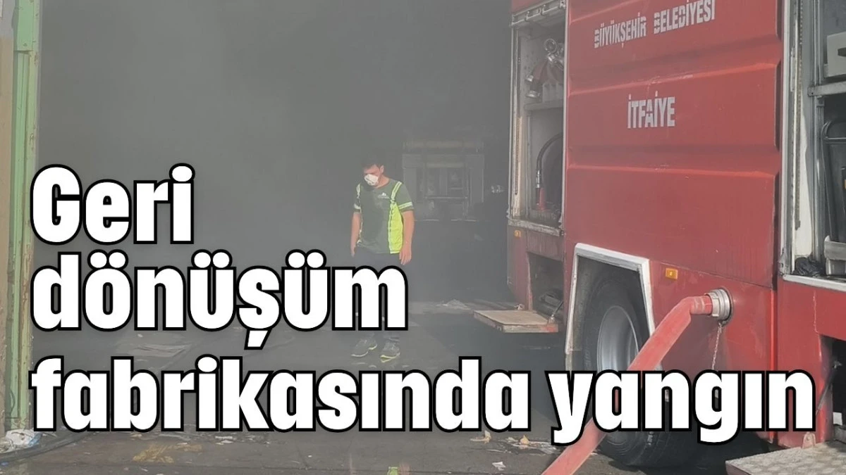 Antalya'da geri dönüşüm fabrikasında yangın 