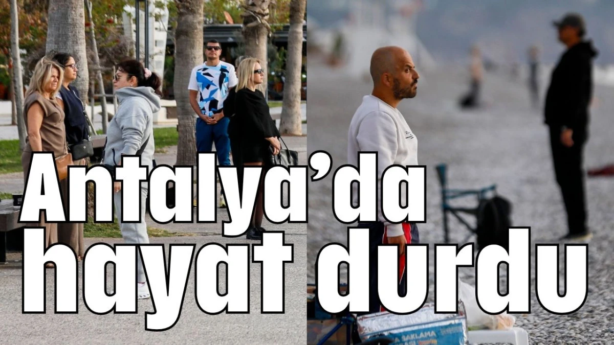 Antalya'da hayat durdu 