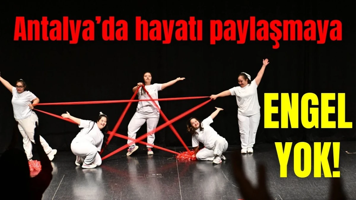 Antalya'da hayatı paylaşmaya engel yok!