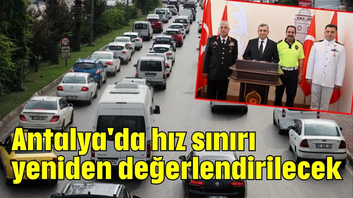Antalya'da hız sınırı yeniden değerlendirilecek  