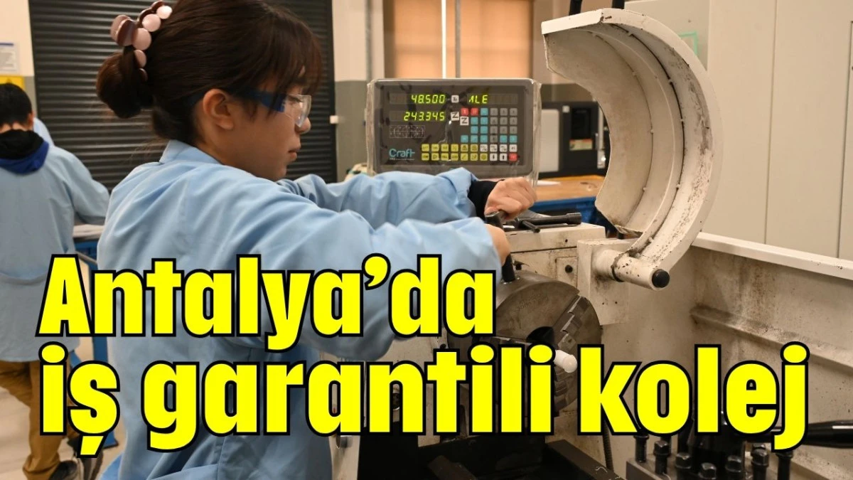 Antalya’da iş garantili kolej   