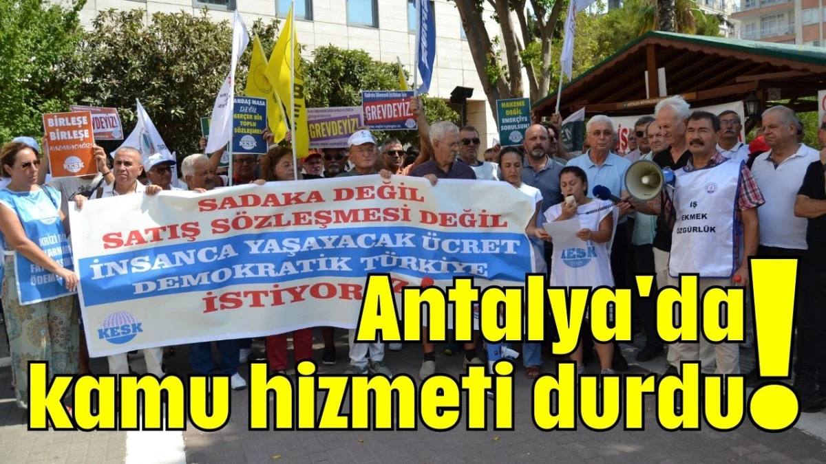 Antalya'da kamu hizmeti durdu!