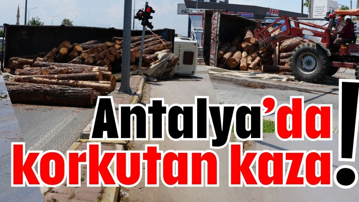 Antalya'da korkutan kaza!  