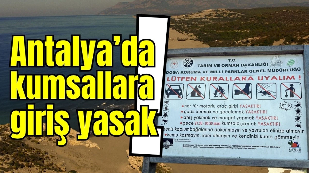 Antalya&rsquo;da kumsallara giriş yasak!