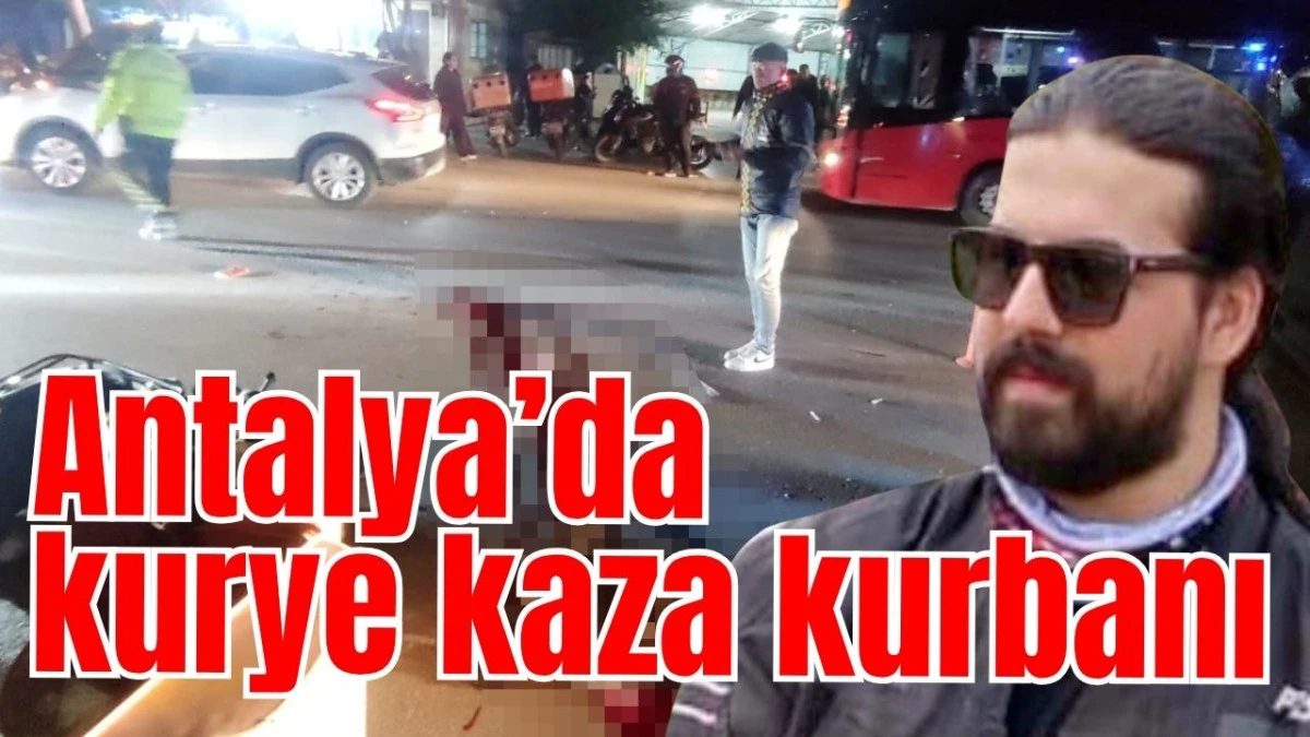 Antalya&rsquo;da kurye kaza kurbanı