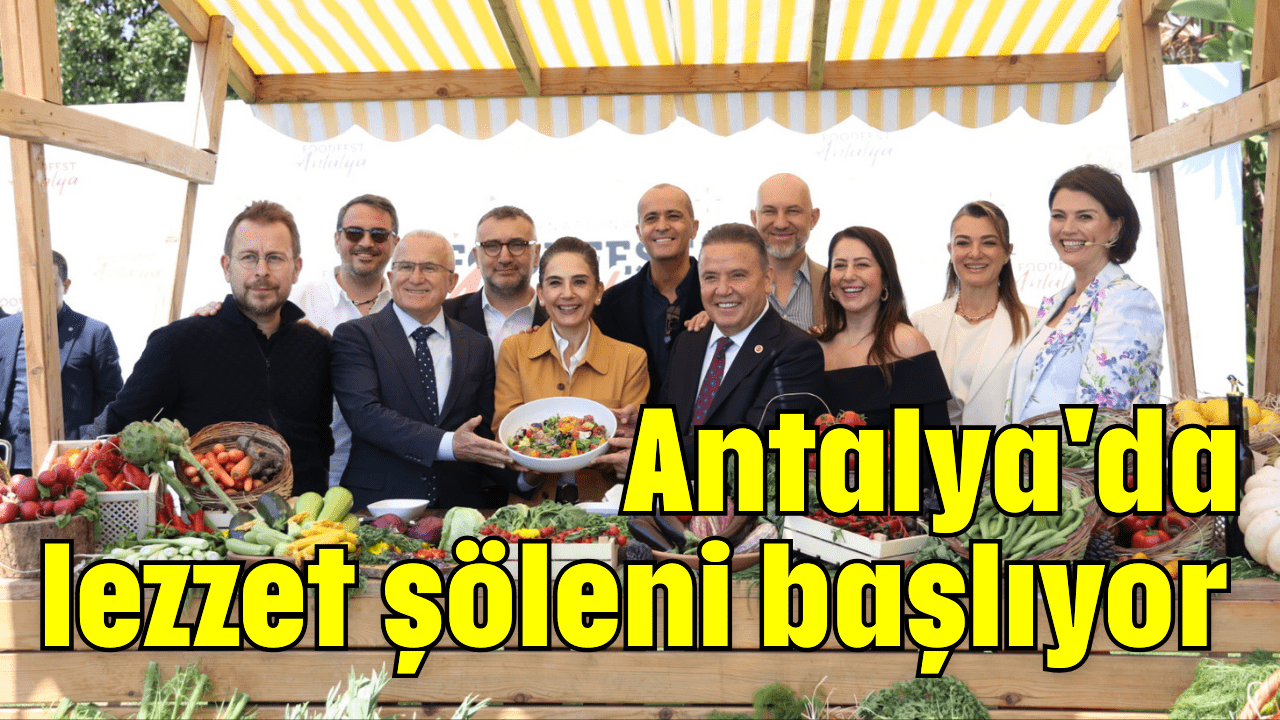 Antalya'da lezzet şöleni başlıyor   