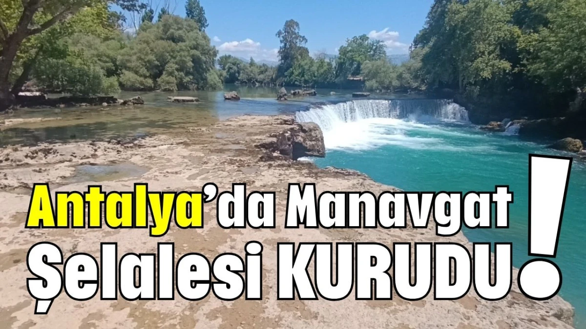 Antalya’da Manavgat Şelalesi kurudu!