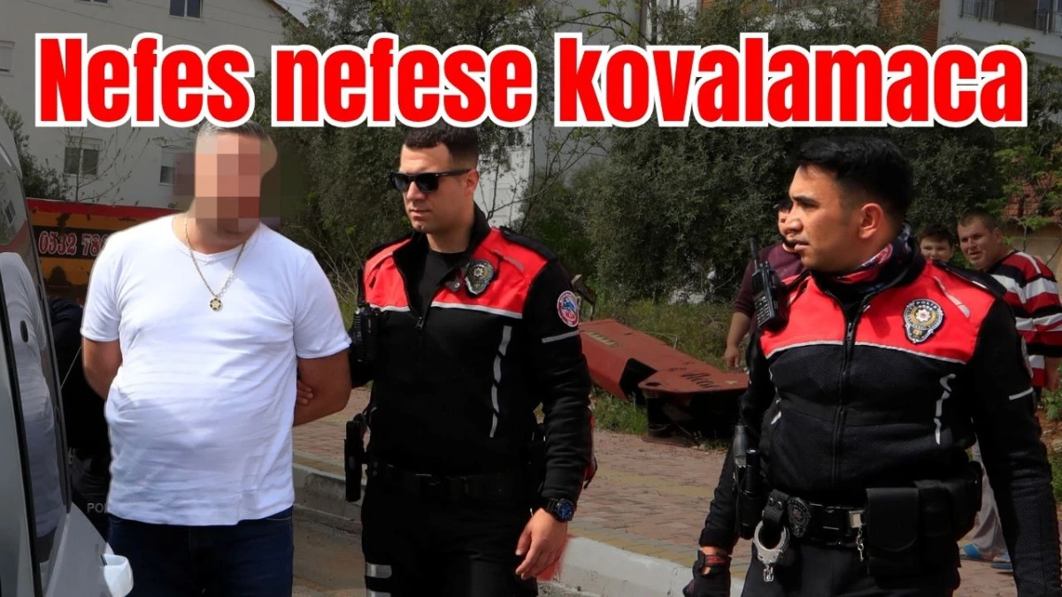 Antalya&rsquo;da nefes nefese kovalamaca 
