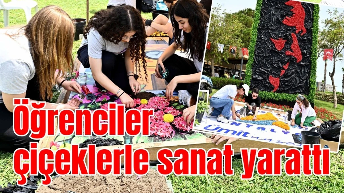 Antalya'da &ouml;ğrenciler &ccedil;i&ccedil;eklerle sanat yarattı