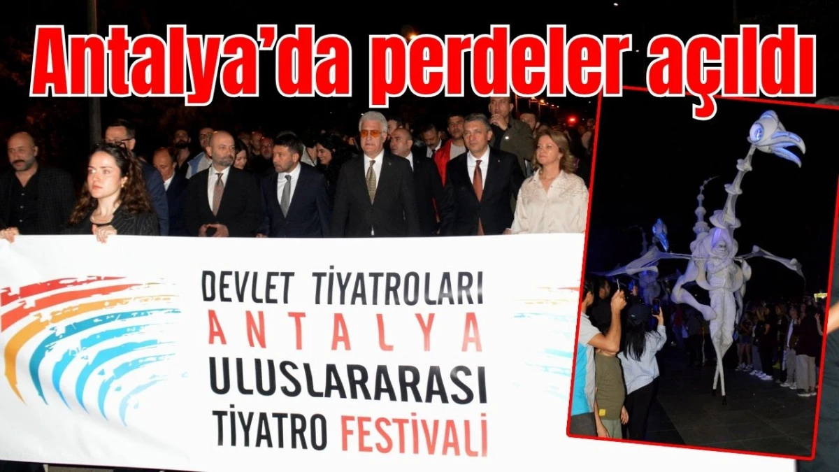 Antalya&rsquo;da perdeler a&ccedil;ıldı 