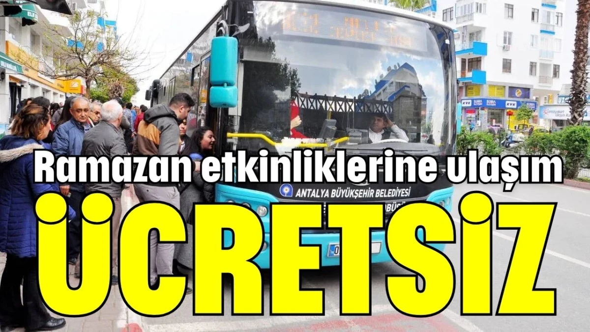 Antalya'da Ramazan etkinliklerine ulaşım &uuml;cretsiz