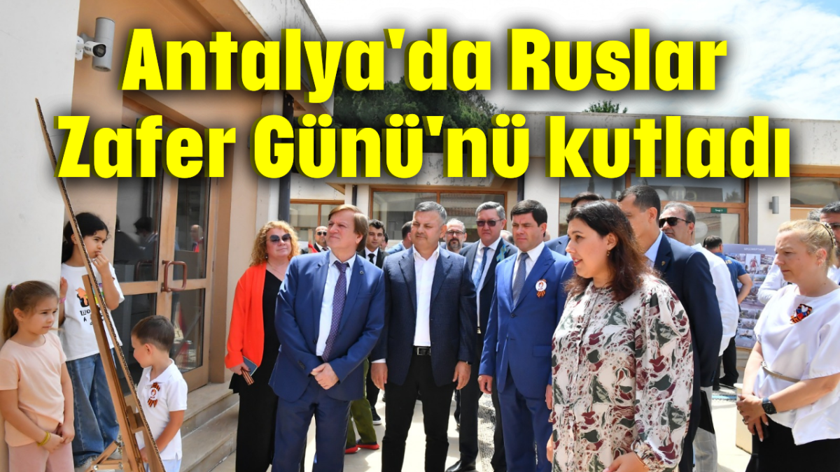 Antalya'da Ruslar Zafer Günü'nü kutladı