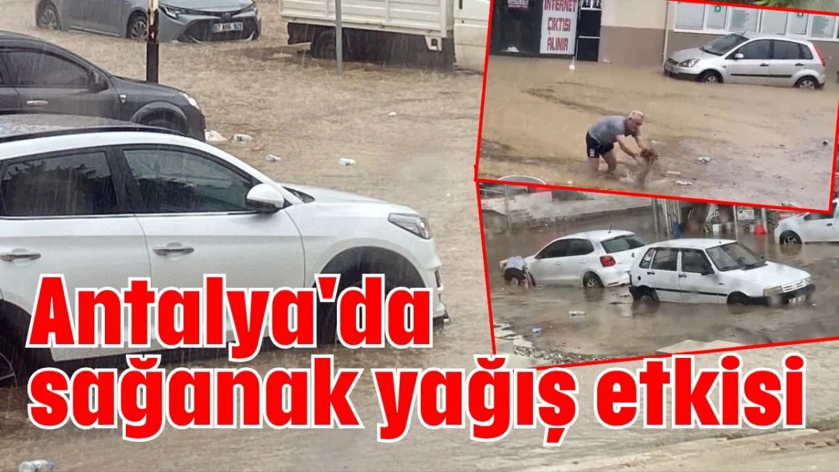 Antalya'da sağanak yağış etkisi  