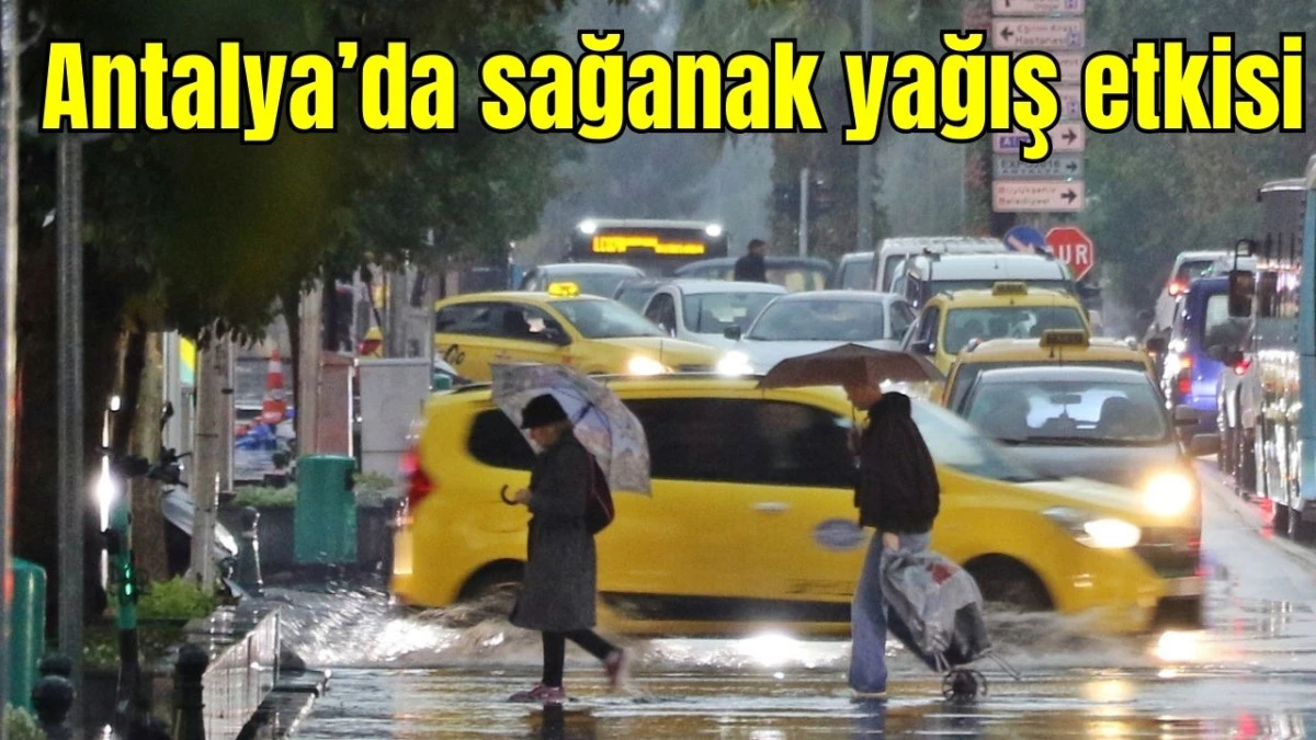 Antalya'da sağanak yağış etkisi