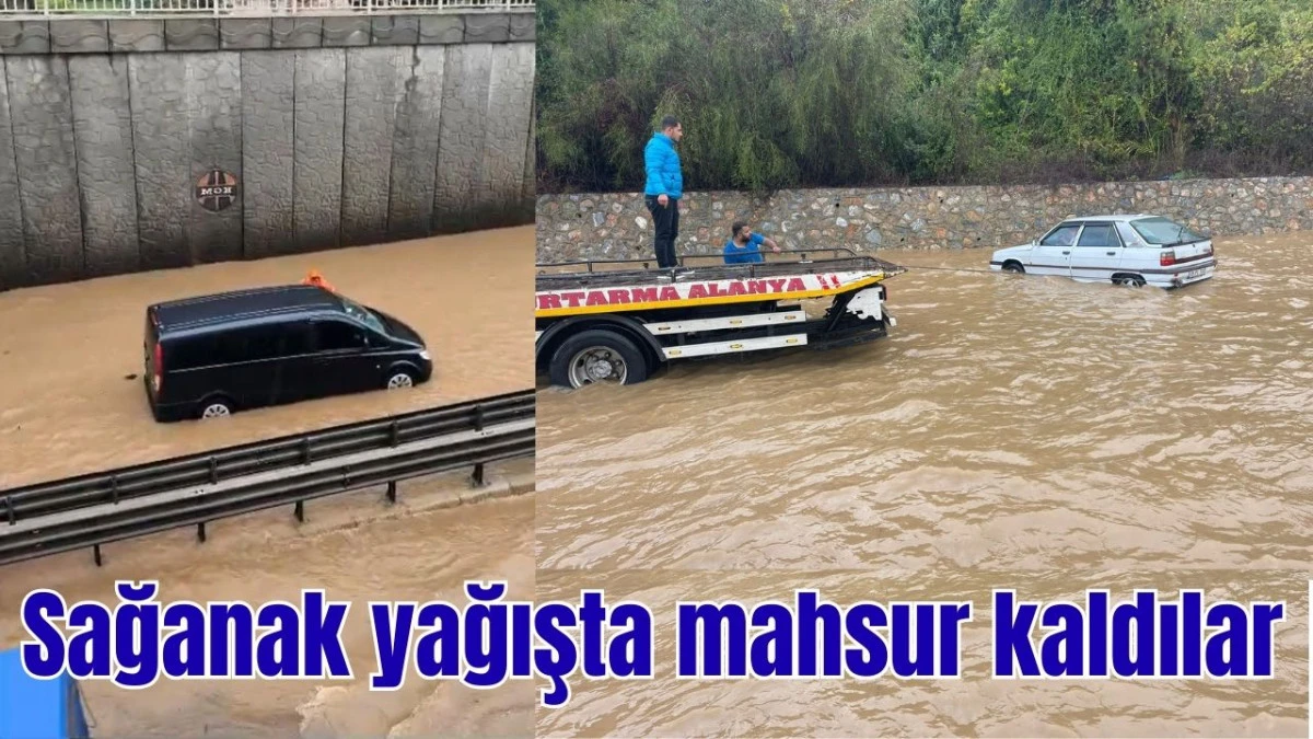 Antalya'da sağanak yağışta mahsur kaldılar