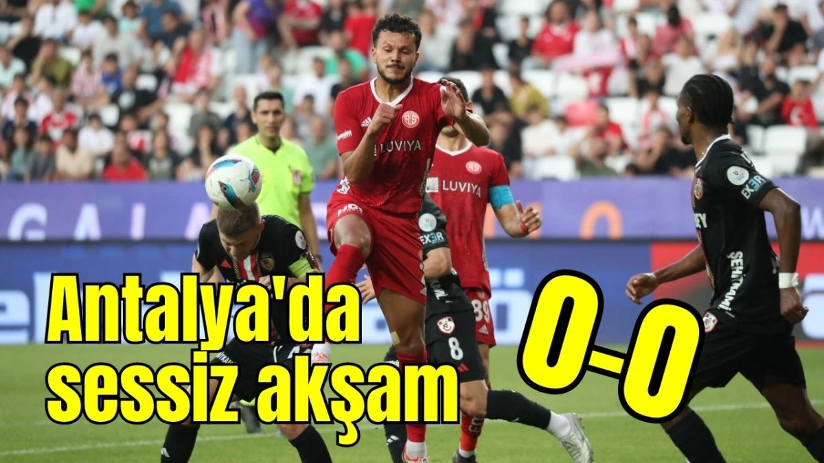 Antalya'da sessiz akşam 0-0