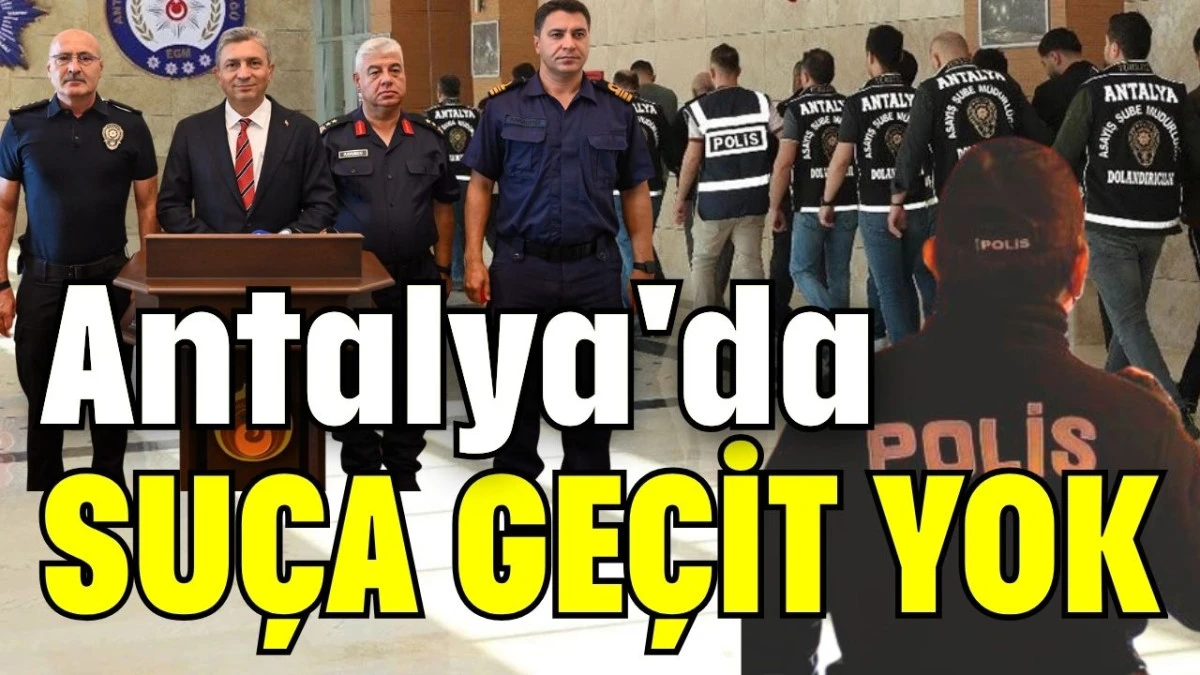 Antalya'da su&ccedil;a ge&ccedil;it yok 
