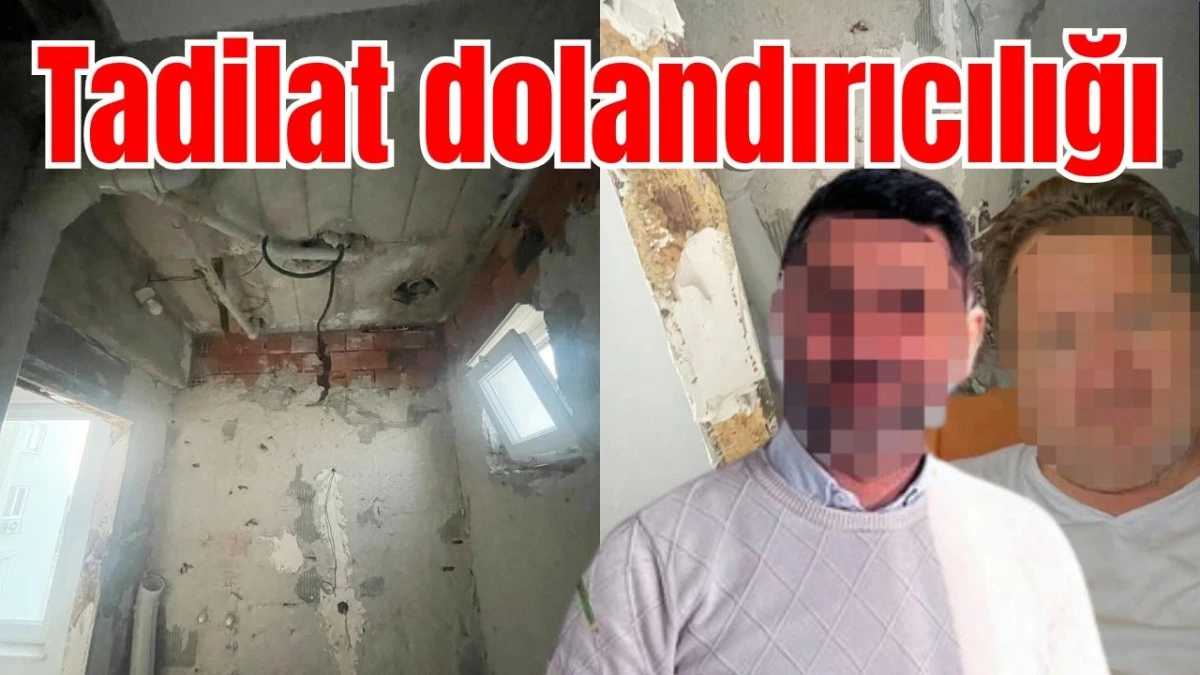 Antalya'da tadilat dolandırıcılığı