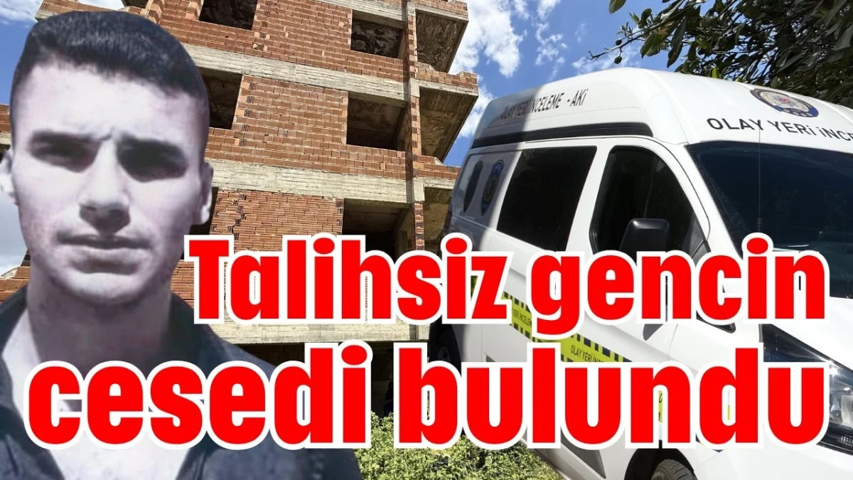 Antalya'da talihsiz gencin cesedi bulundu