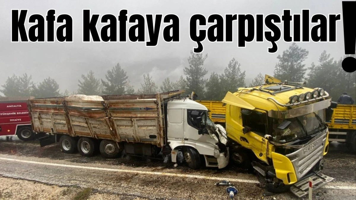  Antalya&rsquo;da tır ile kamyon kafa kafaya &ccedil;arpıştı: 1 &ouml;l&uuml;, 1 ağır yaralı   