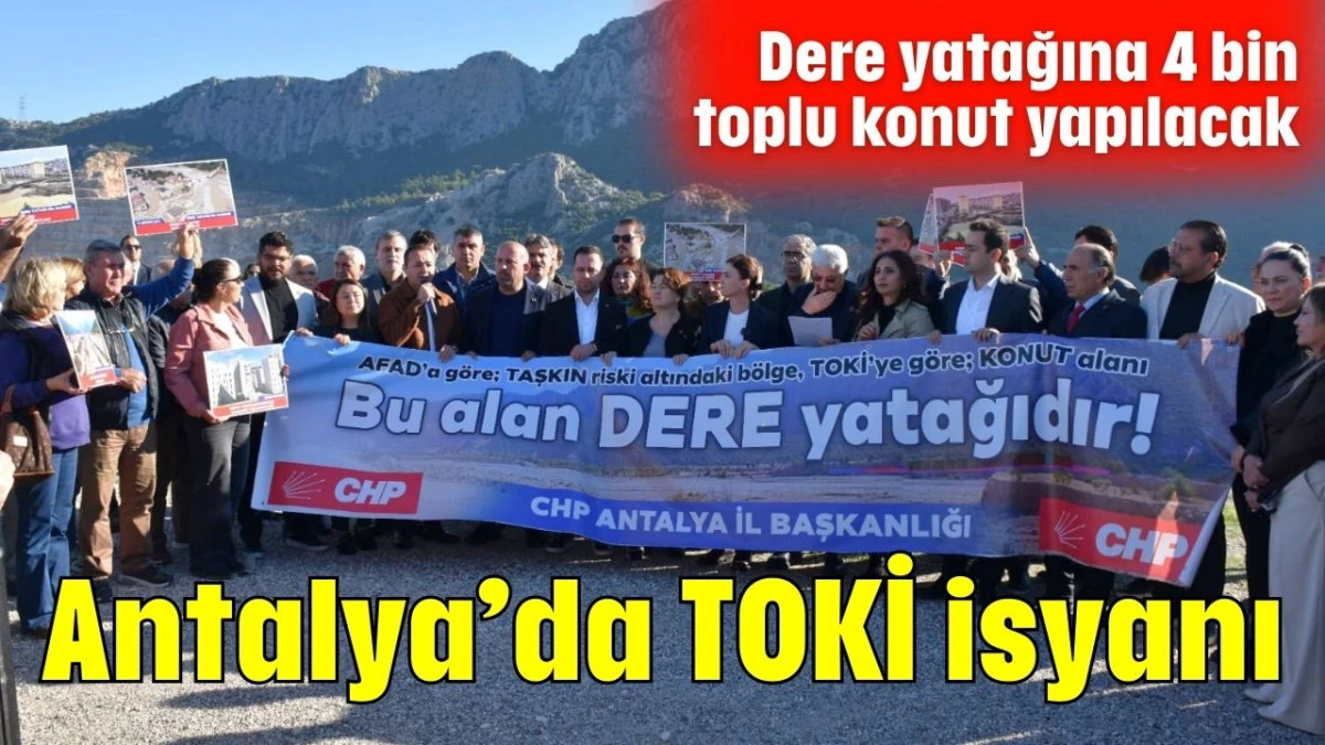 Antalya'da TOKİ isyanı 