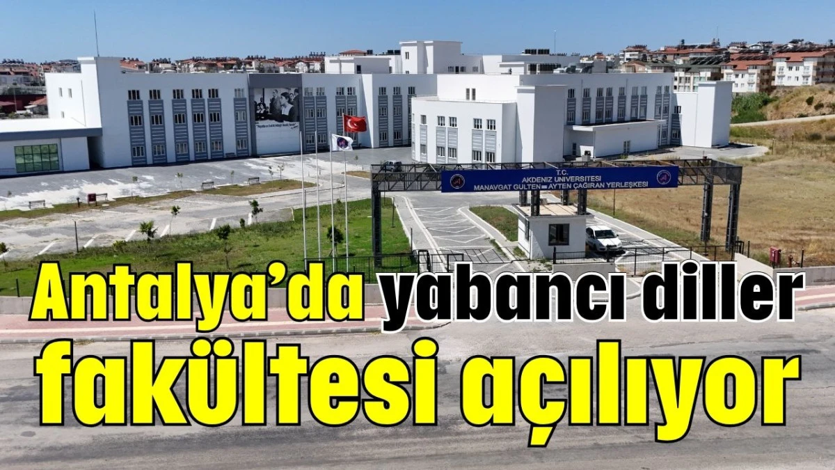 Antalya’da yabancı diller fakültesi açılıyor   