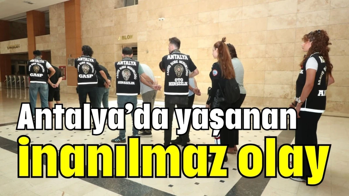 Antalya’da yaşanan inanılmaz olay  
